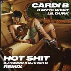 Cardi B & Kanye West - Hot Shit (DJ ROCCO & DJ EVER B Remix) (FULL VERSION ON PATREON)