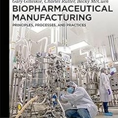 Read online Biopharmaceutical Manufacturing: Principles, Processes, and Practices (De Gruyter STEM)