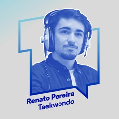 Porto De Alta Competição: #05 Renato Pereira - Taekwondo