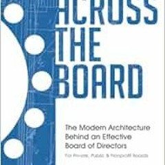 download EPUB 🖋️ Across The Board: The Modern Architecture Behind an Effective Board