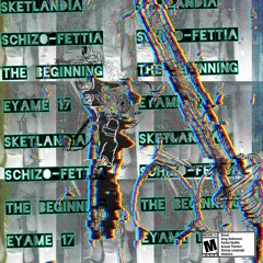 E Y V M E 17 - in the beginning - the raw files  schizo fettia by E Y A M E 2024-03-13 08_17.m4a