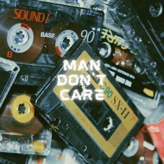 MAN DONT CARE (Fresstyle)