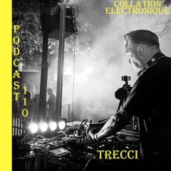Trecci / Collation Electronique podcast 110 (Continuous Mix)