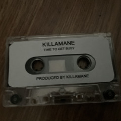 KILLAMANE - TIME TO GET BUSY [FULL TAPE]