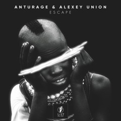 Anturage & Alexey Union - Escape (Original Mix)