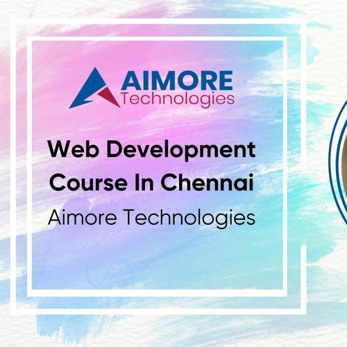 Web Development Course In Chennai - Aimore Technologies