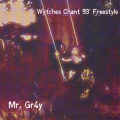 Mr. Gr4y - Wytches Chant 98 Freestyle