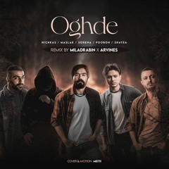 Oghde - Remixed by MiladRabin X Arvines