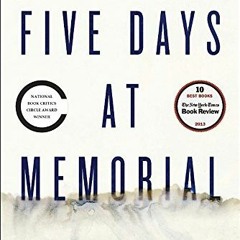 READ [EPUB KINDLE PDF EBOOK] Five Days at Memorial: Life and Death in a Storm-Ravaged