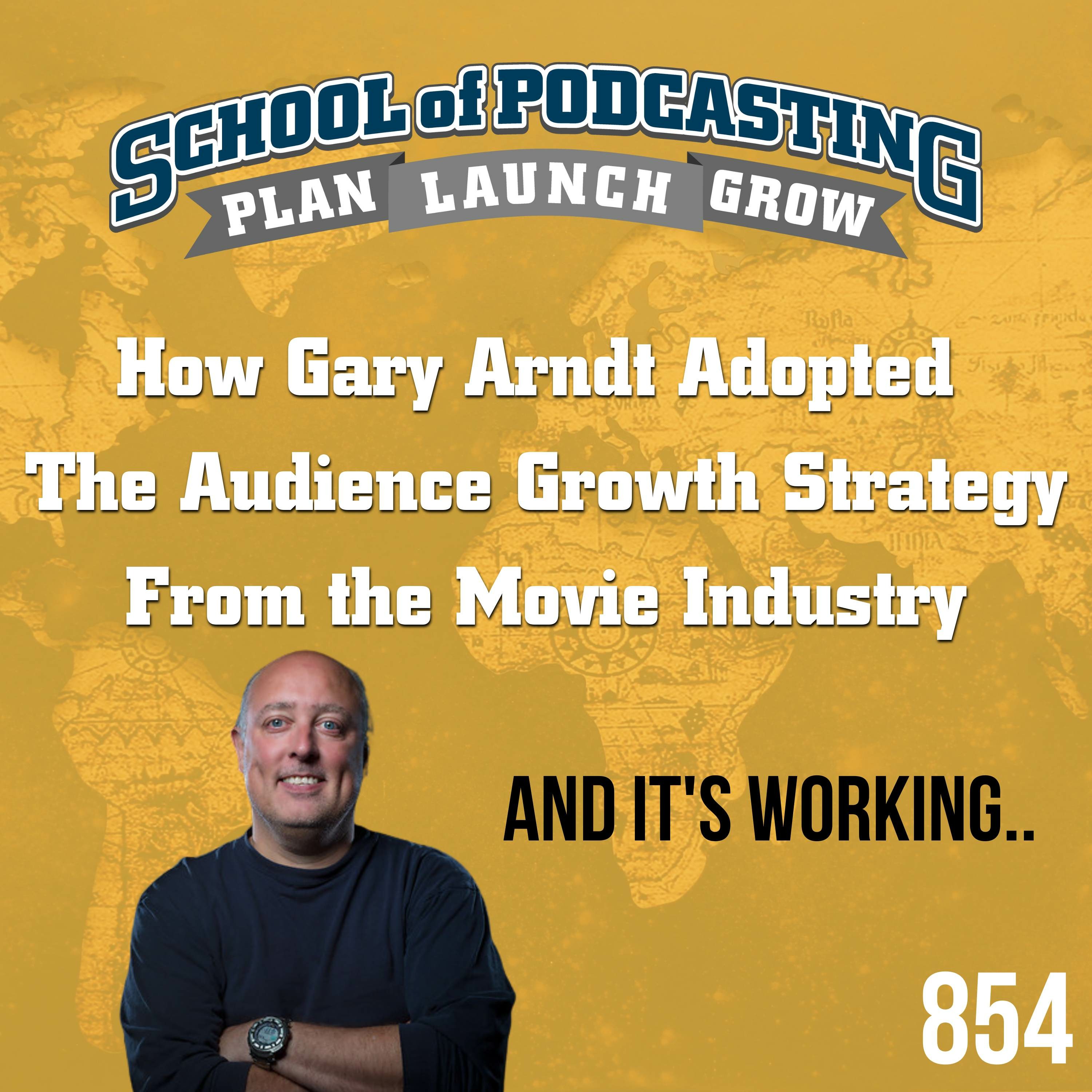 How Gary Arndt Adopted The Audience Growth Strategy From the Movie Industry - And It's Working episode artwork