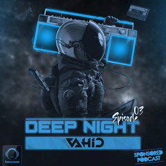 Deep Night Episode 3 With Deejay Vahid