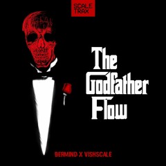 BERMIND X VISHSCALE - THE GODFATHER FLOW