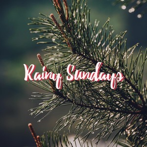 rainy sundays