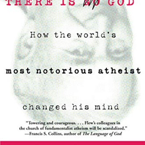 GET PDF 📒 There Is a God: How the World's Most Notorious Atheist Changed His Mind by