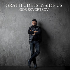 Gratitude is inside us