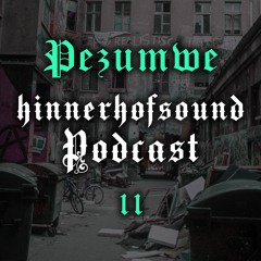 HINNERHOFSOUND Podcast # 11 - Phil W. (Pezwumwe)