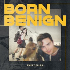 Born Benign