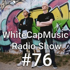 WhiteCapMusic Radio Show - 076
