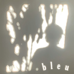 Bleu (w/ Izzy M.K.)