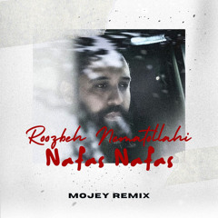 Nafas Nafas - Mojey Remix