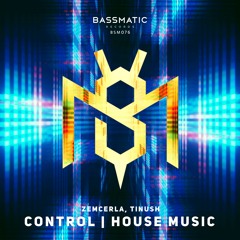 Zimcerla, Tinush - Control (Original Mix) | Bassmatic Records