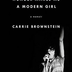 [Access] PDF EBOOK EPUB KINDLE Hunger Makes Me a Modern Girl: A Memoir by  Carrie Bro