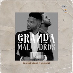 Granda malandros ft Lil Saint