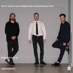 This Is Techno Jazz Radioshow w/ Mattia Prete & Brandt Brauer Frick