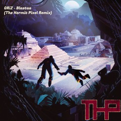 GRiZ - Blastaa (The Hermit Pixel Remix)