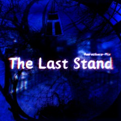 The Last Stand (Amrazkero-Mix)