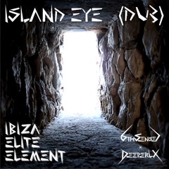 IbizaEliteElement - Island Eye (Dub)