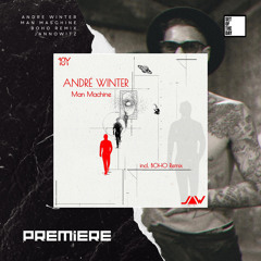 PREMIERE: André Winter - Man Machine (BOHO Remix)(Jannowitz Records)