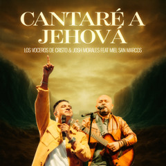 Cantaré a Jehová (feat. Miel San Marcos)