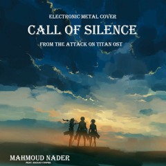 Attack On Titan - Call Of Silence (Electronic Metal Cover) ft. Hassan cooper