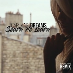 Carla's Dreams - Seara de Seara (Adrian Funk X OLiX Remix)
