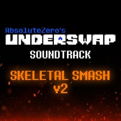 AbsoluteZero's Underswap - Skeletal Smash v2 (By DropLikeAnECake)