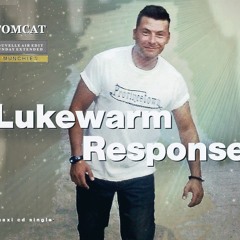 Lukewarm Response