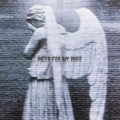 Weep for my Wife - A V CZ feat. Mother, Mother