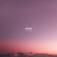 Home (Chill Mix)