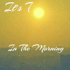 In The Morning Prod. By It’s T Beat By: DOM KENNEDY “UDONTHAVETOWORRY”