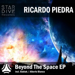 Ricardo Piedra - Beyond The Space (Alberto Blanco Remix) [Star Dive Records] PREVIEW