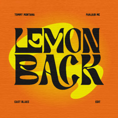 Lemon Back - East Blake Edit