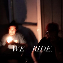 WE RIDE (Ft. RobbieRob) Prod. 47X