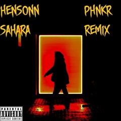 Hensonn - Sahara (PHNKR Remix)