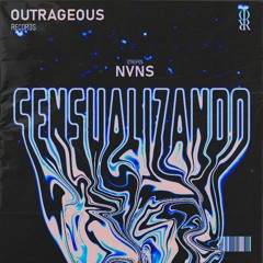 NVNS - SENSUALIZANDO. [OUTRAGEOUS RECORDS]