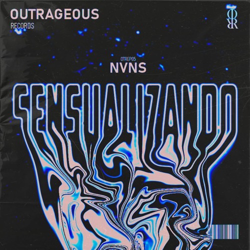 NVNS - SENSUALIZANDO. [OUTRAGEOUS RECORDS]