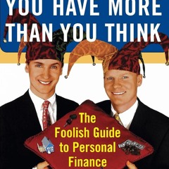 [PDF] The Motley Fool You Have More Than You Think - The Foolish Guide To
