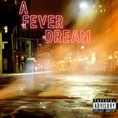 A Fever Dream