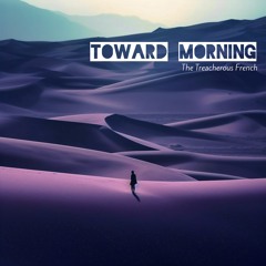 Toward Morning