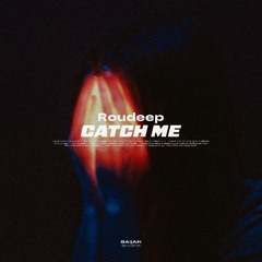 Roudeep - Catch me